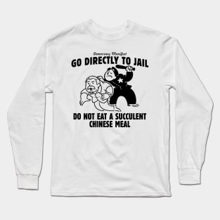 Do Not Eat A Succulent Chinese Meal Long Sleeve T-Shirt